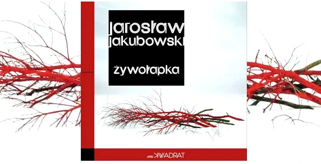 Proza gorąca w czasie zimnym. „Żywołapka” Jarosława Jakubowskiego